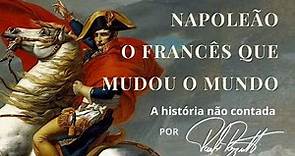 Napoleão, o francês que mudou o mundo