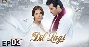 Dil Lagi Episode 3 | Humayun Saeed | Mehwish Hayat | Imran Ashraf | ARY Digital Drama