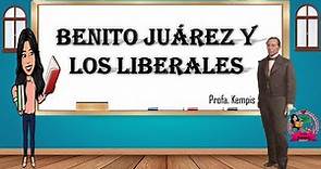 Benito Juárez y los liberales