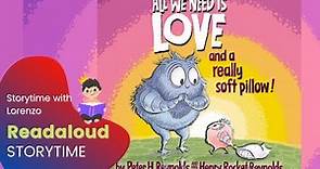 📖 Kids Book Read Aloud : ALL WE NEED IS LOVE and a really soft pillow (Peter H. Reynolds) #storytime