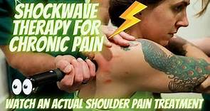 Shockwave Therapy for Chronic Pain with Actual Shoulder Treatment [REVOLUTIONARY in 2022!]