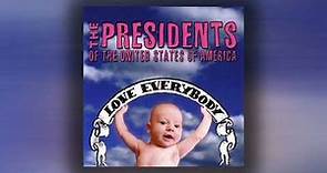 The Presidents of the United States of America - Love Everybody (Full Album)