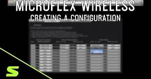Microflex Wireless: How to Create a Configuration | Shure