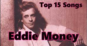 Top 10 Eddie Money Songs (15 Songs) Greatest Hits