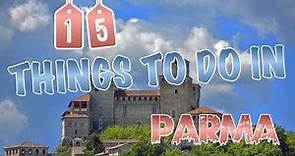 Top 15 Things To Do In Parma, Italy