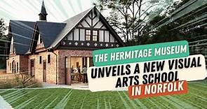 036: The Hermitage Museum Unveils The Visual Arts School in Norfolk