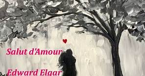 艾爾加《愛的禮讚》Edward Elgar “Salut d`Amour”