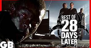28 DAYS LATER | Best of