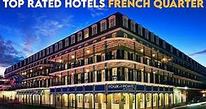 Top 10 Best Hotels to Stay in The French Quarter, New Orleans