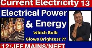 Current Electricity 13 : Electrical Power and Energy I Which BULB Glows Brighter ?JEE/NEET