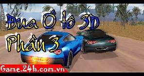 Game đua xe oto 3D - Video hướng dẫn chơi game 24h