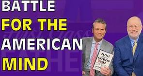 Battle For The American Mind • Pete Hegseth and David Goodwin Interview
