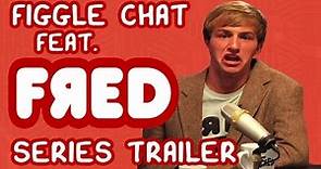 Fred Gets a Talk Show - Figgle Chat Series Trailer