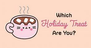 Pusheen: Which Holiday Treat Are You?