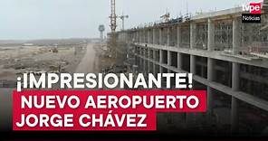 Aeropuerto Jorge Chávez: avance del megaproyecto de ampliación