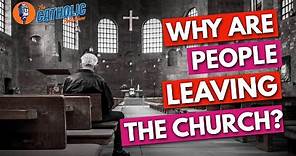 Why Are So Many People Leaving The Catholic Church? | The Catholic Talk Show