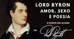 Lord Byron, amor, sexo e poesia