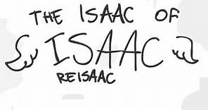 The Isaac of Isaac: ReIsaac