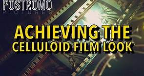 Achieving the Celluloid Film Look