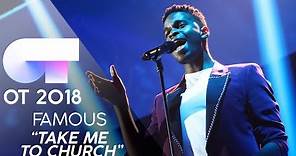 "TAKE ME TO CHURCH" - FAMOUS | Gala 4 | OT 2018
