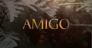 Amigo (Official Trailer)