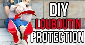 DIY - HOW TO PROTECT CHRISTIAN LOUBOUTIN RED BOTTOMS!