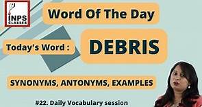 DEBRIS MEANING,SYNONYMS AND ANTONYMS,EXAMPLES || Word of the day || Daily Vocabulary ||