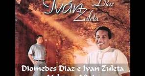 Diomedes Diaz e Ivan Zuleta - Volver a Vivir