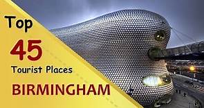 "BIRMINGHAM" Top 45 Tourist Places | Birmingham Tourism | ENGLAND