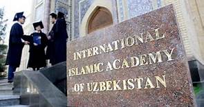 International Islamic Academy of Uzbekistan. O'zbekiston Xalqaro islom Akademiyasi