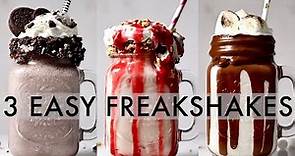 3 EASY FREAKSHAKES | milkshakes 3 ways