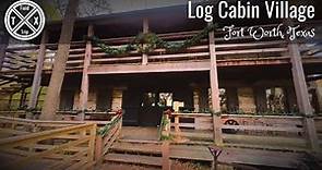 Log Cabin Village | Fort Worth, Texas