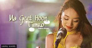 SIMPAL KHAREL ' MA GEET HOON TIMRO ' || NEW NEPALI SONG 2021| OFFICIAL MUSIC VIDEO