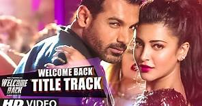 Welcome Back (Title Track) VIDEO Song - Mika Singh | John Abraham | Welcome Back | T-Series