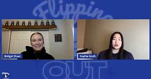 Flipping Out with Bridget Sloan - Sophia Groth