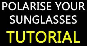 How to make polarised sunglasses! (Tutorial)