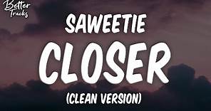Saweetie - Closer (feat. H.E.R.) (Clean) (Lyrics) 🔥 (Closer Clean)