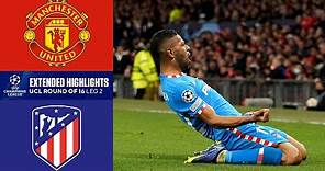 Man. United vs. Atlético Madrid: Extended Highlights | UCL Round of 16 - Leg 2 | CBS Sports Golazo