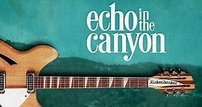 Echo in the Canyon - Watch Full Movie on Paramount Plus