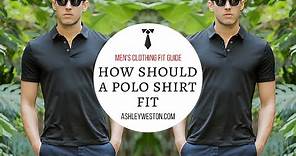 How Should A Polo Shirt Fit? - Men's Clothing Fit Guide - Pique, Cotton, Silk