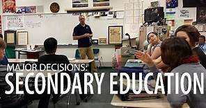 Major Decisions: Secondary Education