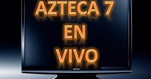 Azteca 7 | Canal Azteca 7 En Vivo | Azteca 7 En Vivo | Azteca 7 Online | Tv Y Dinero