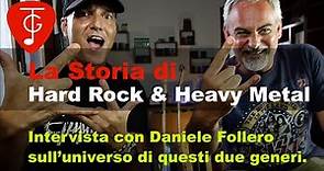 La storia di Hard Rock & Heavy Metal dalle origini ai giorni nostri. Intervista con Daniele Follero