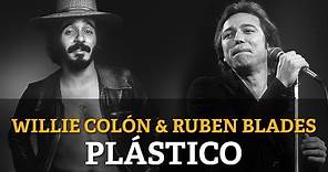 Willie Colón & Ruben Blades - Plástico