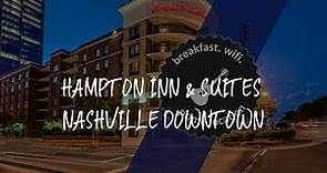 Hampton Inn & Suites Nashville Downtown Review - Nashville , United States of America