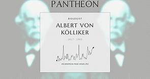 Albert von Kölliker Biography - Swiss anatomist, physiologist, and histologist