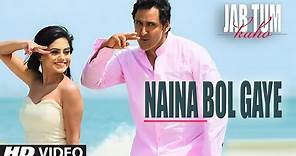 Naina Bol Gaye Video Song | Jab Tum Kaho | Parvin Dabas, Ambalika, Shirin Guha