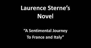 Laurence Sterne’s Novel A Sentimental Journey To France and Italy!!