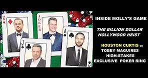 Inside Molly's Game: TOBEY MAGUIRE's High Stakes Underground Poker Ring with Houston Curtis
