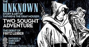 Fafhrd & the Gray Mouser and the Unknown debut of Fritz Leiber
